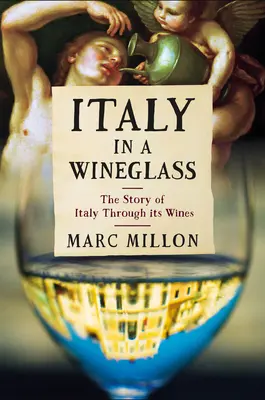 Włochy w kieliszku do wina: Historia Włoch poprzez ich wina - Italy in a Wineglass: The Story of Italy Through Its Wines