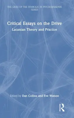 Eseje krytyczne na temat popędu: Teoria i praktyka Lacana - Critical Essays on the Drive: Lacanian Theory and Practice