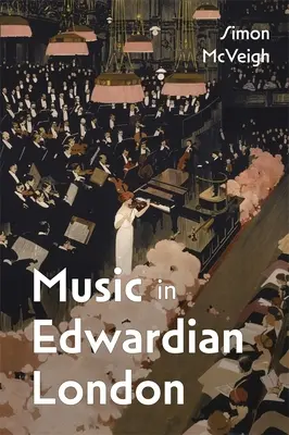 Muzyka w edwardiańskim Londynie - Music in Edwardian London