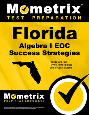 Florida Algebra I Eoc Success Strategies Study Guide: Florida Eoc Test Review dla egzaminów końcowych na Florydzie - Florida Algebra I Eoc Success Strategies Study Guide: Florida Eoc Test Review for the Florida End-Of-Course Exams