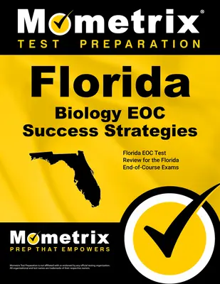 Florida Biology Eoc Success Strategies Study Guide: Florida Eoc Test Review dla egzaminów końcowych na Florydzie - Florida Biology Eoc Success Strategies Study Guide: Florida Eoc Test Review for the Florida End-Of-Course Exams