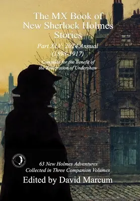 The MX Book of New Sherlock Holmes Stories, część XLV: 2024 Annual 1898-1917 - The MX Book of New Sherlock Holmes Stories Part XLV: 2024 Annual 1898-1917
