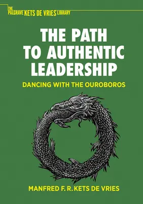 Droga do autentycznego przywództwa: Taniec z Ouroborosem - The Path to Authentic Leadership: Dancing with the Ouroboros