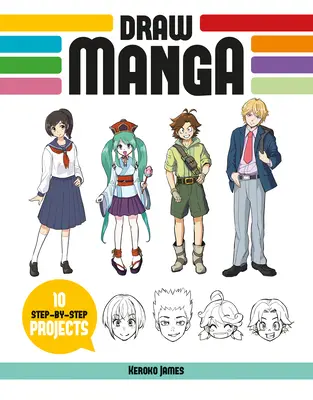 Narysuj mangę: 10 projektów krok po kroku - Draw Manga: 10 Step-By-Step Projects