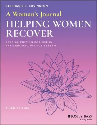 A Woman's Journal: Pomaganie kobietom w powrocie do zdrowia, wydanie specjalne do użytku w systemie wymiaru sprawiedliwości w sprawach karnych - A Woman's Journal: Helping Women Recover, Special Edition for Use in the Criminal Justice System