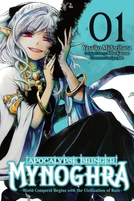 Apocalypse Bringer Mynoghra, Vol. 1 (Manga): Podbój świata zaczyna się od cywilizacji ruiny