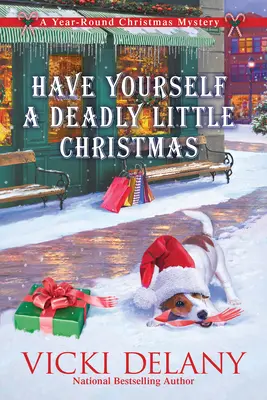 Have Yourself a Deadly Little Christmas: Tajemnica Bożego Narodzenia przez cały rok - Have Yourself a Deadly Little Christmas: A Year-Round Christmas Mystery