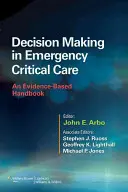 Podejmowanie decyzji w krytycznej opiece w nagłych wypadkach: Podręcznik oparty na dowodach - Decision Making in Emergency Critical Care: An Evidence-Based Handbook
