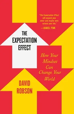 Efekt oczekiwania: jak nastawienie może zmienić świat - The Expectation Effect: How Your Mindset Can Change Your World