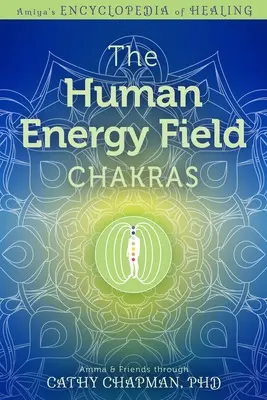 Pole energetyczne człowieka - czakry - The Human Energy Field - Chakras