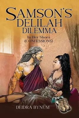 Dylemat Delili Samsona: w jej butach - Samson's Delilah Dilemma: In Her Shoes