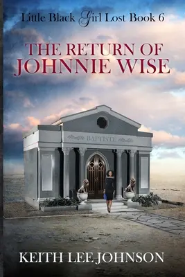 Zaginiona czarna dziewczynka: Księga 6: Powrót Johnniego Wise'a - Little Black Girl Lost: Book 6 The Return of Johnnie Wise