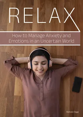 Relax: Jak radzić sobie z lękiem i emocjami w niepewnym świecie - Relax: How to Manage Anxiety and Emotions in an Uncertain World