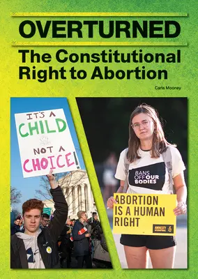 Obalone: Konstytucyjne prawo do aborcji - Overturned: The Constitutional Right to Abortion