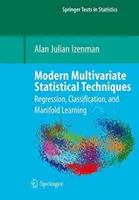 Nowoczesne wielowymiarowe techniki statystyczne: Regresja, klasyfikacja i uczenie wielorakie - Modern Multivariate Statistical Techniques: Regression, Classification, and Manifold Learning