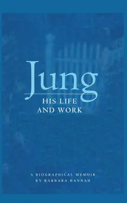 Jung: Jego życie i praca, wspomnienie biograficzne - Jung: His Life and Work, a Biographical Memoir