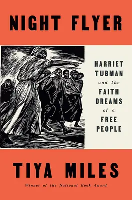 Nocny lotnik: Harriet Tubman i marzenia o wierze wolnych ludzi - Night Flyer: Harriet Tubman and the Faith Dreams of a Free People