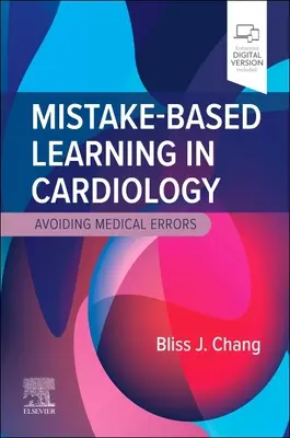 Uczenie się oparte na błędach w kardiologii: Unikanie błędów medycznych - Mistake-Based Learning in Cardiology: Avoiding Medical Errors