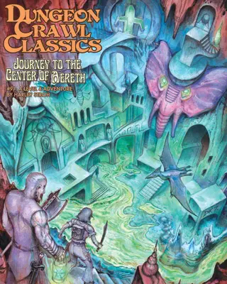 Dungeon Crawl Classics #91: Podróż do centrum Aereth - Dungeon Crawl Classics #91: Journey to the Center of Aereth