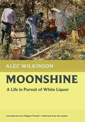 Moonshine: Życie w pogoni za białym trunkiem - Moonshine: A Life in Pursuit of White Liquor