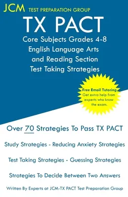 TX PACT Przedmioty podstawowe klasy 4-8 Sztuka języka angielskiego i sekcja czytania - strategie rozwiązywania testów - TX PACT Core Subjects Grades 4-8 English Language Arts and Reading Section - Test Taking Strategies