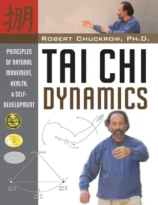 Tai CHI Dynamics: Zasady naturalnego ruchu, zdrowia i samorozwoju - Tai CHI Dynamics: Principles of Natural Movement, Health & Self-Development