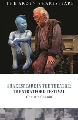 Szekspir w teatrze: Festiwal w Stratford - Shakespeare in the Theatre: The Stratford Festival