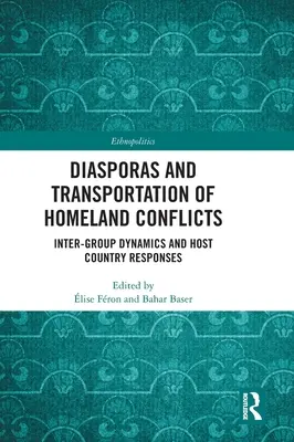 Diaspory i transport konfliktów wewnętrznych: Dynamika między grupami i reakcje kraju przyjmującego - Diasporas and Transportation of Homeland Conflicts: Inter-Group Dynamics and Host Country Responses