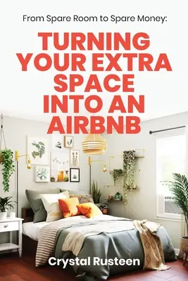 Od wolnego pokoju do wolnych pieniędzy: Przekształcenie dodatkowej przestrzeni w Airbnb - From Spare Room to Spare Money: Turning Your Extra Space into an Airbnb