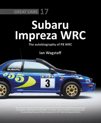 Subaru Impreza Wrc: Autobiografia P8 Wrc - Subaru Impreza Wrc: The Autobiography of P8 Wrc