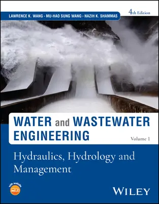 Inżynieria wodno-ściekowa, tom 1: Hydraulika, hydrologia i zarządzanie - Water and Wastewater Engineering, Volume 1: Hydraulics, Hydrology and Management