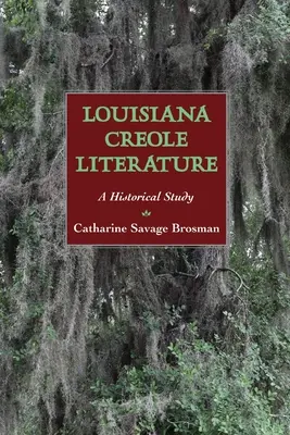 Luizjańska literatura kreolska: Studium historyczne - Louisiana Creole Literature: A Historical Study