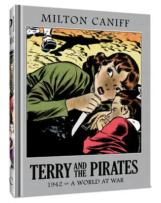 Terry i piraci: The Master Collection Vol. 8: 1942 - Świat w stanie wojny - Terry and the Pirates: The Master Collection Vol. 8: 1942 - A World at War