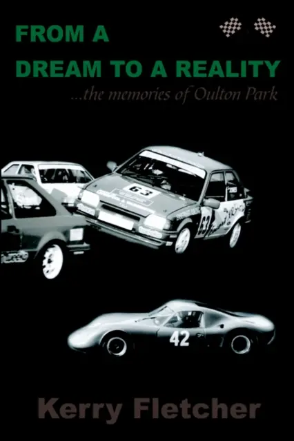 Od marzeń do rzeczywistości... Wspomnienia z Oulton Park - From a Dream to a Reality ...the Memories of Oulton Park