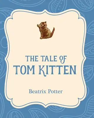 Opowieść o kotku Tomku - The Tale of Tom Kitten