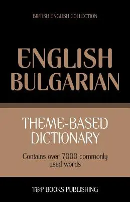 Słownik tematyczny angielsko-bułgarski - 7000 słów - Theme-based dictionary British English-Bulgarian - 7000 words