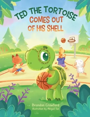 Żółw Ted wychodzi ze swojej skorupy - Ted the Tortoise Comes Out of His Shell