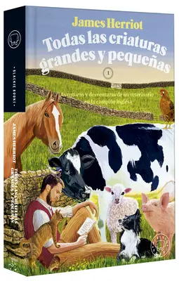 Todas Las Criaturas Grandes Y Pequeas: Aventuras Y Desventuras de Un Veterinari O En La Campia Inglesa / Wszystkie stworzenia duże i małe - Todas Las Criaturas Grandes Y Pequeas: Aventuras Y Desventuras de Un Veterinari O En La Campia Inglesa / All Creatures Great and Small