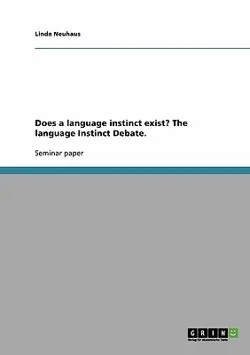 Czy instynkt językowy istnieje? Debata na temat instynktu językowego. - Does a language instinct exist? The language Instinct Debate.