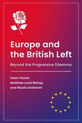 Europa i brytyjska lewica: poza postępowym dylematem - Europe and the British Left: Beyond the Progressive Dilemma