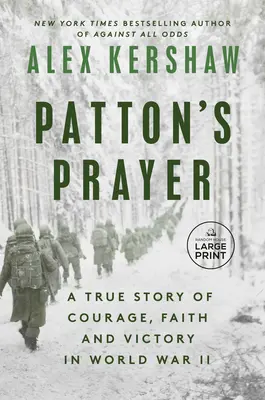 Modlitwa Pattona: Prawdziwa historia odwagi, wiary i zwycięstwa w II wojnie światowej - Patton's Prayer: A True Story of Courage, Faith, and Victory in World War II