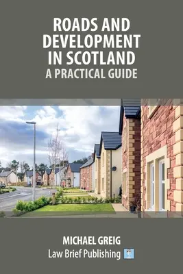 Drogi i rozwój w Szkocji: Praktyczny przewodnik - Roads and Development in Scotland: A Practical Guide