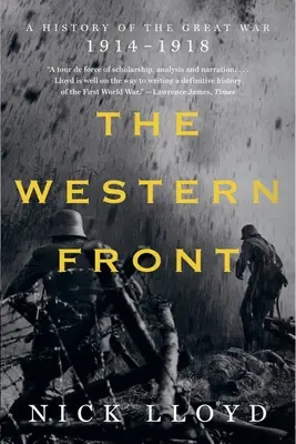 Front zachodni: Historia Wielkiej Wojny, 1914-1918 - The Western Front: A History of the Great War, 1914-1918