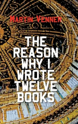 Powód, dla którego napisałem dwanaście książek - The Reason Why I Wrote Twelve Books