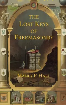 Zaginione klucze masonerii: Legenda Hirama Abiffa - The Lost Keys of Freemasonry: The Legend of Hiram Abiff