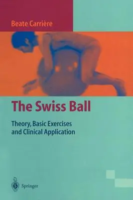 Szwajcarska piłka: teoria, podstawowe ćwiczenia i zastosowanie kliniczne - The Swiss Ball: Theory, Basic Exercises and Clinical Application