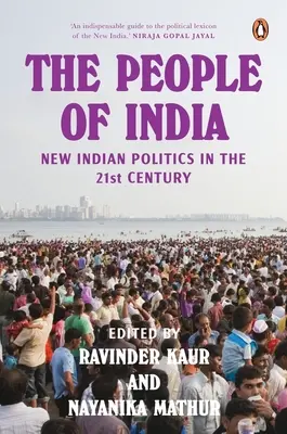 Ludzie Indii: Nowa indyjska polityka w XXI wieku - The People of India: New Indian Politics in the 21st Century