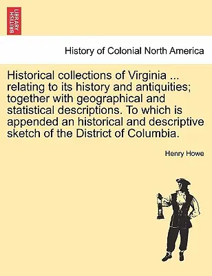Historyczne kolekcje Wirginii ... odnoszące się do jej historii i starożytności; wraz z opisami geograficznymi i statystycznymi. Do którego dołączony jest - Historical collections of Virginia ... relating to its history and antiquities; together with geographical and statistical descriptions. To which is a