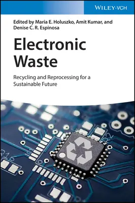 Odpady elektroniczne: Recykling i ponowne przetwarzanie dla zrównoważonej przyszłości - Electronic Waste: Recycling and Reprocessing for a Sustainable Future