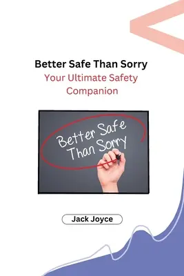 Lepiej być bezpiecznym niż żałować: Twój najlepszy towarzysz bezpieczeństwa - Better Safe Than Sorry: Your Ultimate Safety Companion
